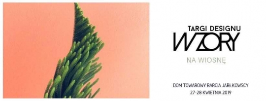 Zapowiedź: Targi Designu Wzory na Wiosnę 2019