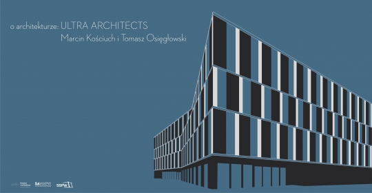 Architekci Marcin Kościuch i Tomasz Osięgłowski – "O Architekturze" Architekci Marcin Kościuch i Tomasz Osięgłowski – "O Architekturze"