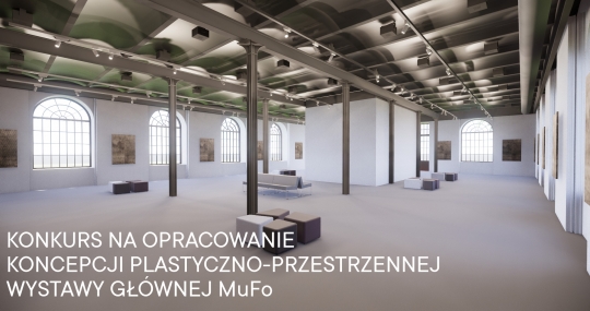 Konkurs na aranżacje wystawy głównej Muzeum Fotografii w Krakowie Konkurs na aranżacje wystawy głównej Muzeum Fotografii w Krakowie