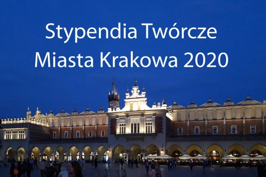 Stypendia Twórcze Miasta Krakowa 2020 Stypendia Twórcze Miasta Krakowa 2020