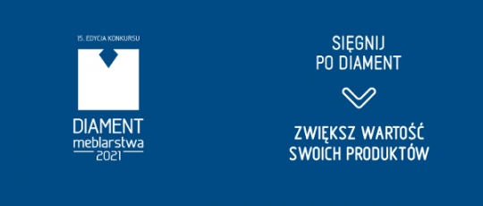 Ostatni tydzień na zgłoszenia do 15. edycji konkursu „DIAMENT MEBLARSTWA” Ostatni tydzień na zgłoszenia do 15. edycji konkursu „DIAMENT MEBLARSTWA”