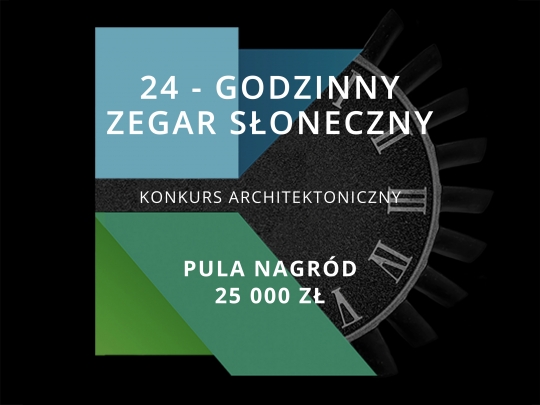 Konkurs architektoniczny „24-godzinny Zegar Słoneczny” Konkurs architektoniczny „24-godzinny Zegar Słoneczny”