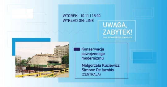 Wykład online - Konserwacja powojennego modernizmu Wykład online - Konserwacja powojennego modernizmu