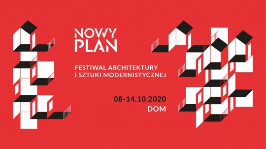 Festiwal architektury i sztuki modernistycznej Nowy Plan 2020 - DOM Festiwal architektury i sztuki modernistycznej Nowy Plan 2020 - DOM