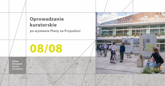 Oprowadzanie kuratorskie po 25. wystawie Plany na Przyszłość Oprowadzanie kuratorskie po 25. wystawie Plany na Przyszłość