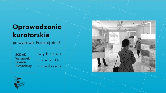 Oprowadzanie kuratorskie po wystawie Przekrój kino! Oprowadzanie kuratorskie po wystawie Przekrój kino!