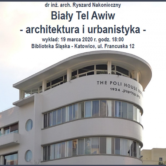 Biały Tel Awiw – architektura i urbanistyka – wykład dr. Ryszarda Nakoniecznego Biały Tel Awiw – architektura i urbanistyka – wykład dr. Ryszarda Nakoniecznego