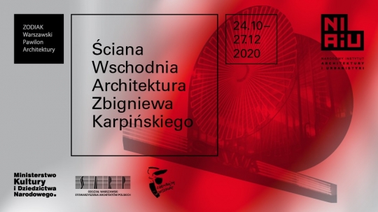 Wystawa: Ściana Wschodnia. Architektura Zbigniewa Karpińskiego
