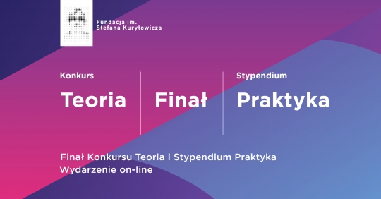 Finał konkursów Fundacji im. STEFANA KURYŁOWICZA Finał konkursów Fundacji im. STEFANA KURYŁOWICZA