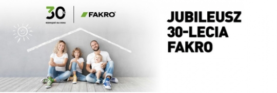 FAKRO jest już 30 lat na rynku! / zdjęcie nr: 1 FAKRO jest już 30 lat na rynku! / zdjęcie nr: 1