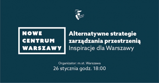 Alternatywne strategie zarządzania przestrzenią. Inspiracje dla Warszawy Alternatywne strategie zarządzania przestrzenią. Inspiracje dla Warszawy
