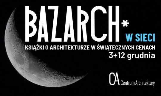 BAZARCH w sieci – targi książki o architekturze 2021 BAZARCH w sieci – targi książki o architekturze 2021