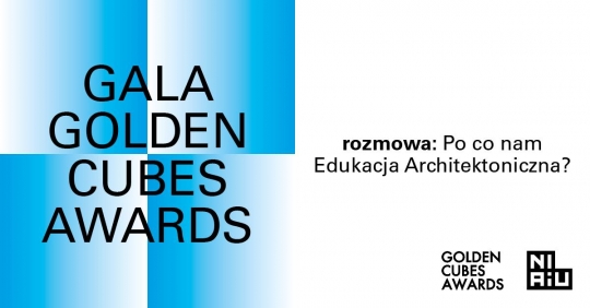 Gala Golden Cubes Awards 2019/2020. Rozmowa: Po co&nbsp;nam edukacja architektoniczna?