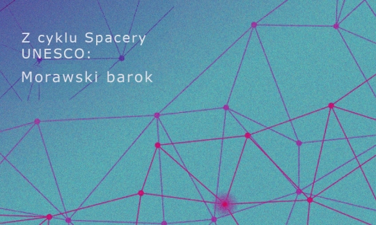 Kolejne wykłady online z&nbsp;cyklu Spacery UNESCO - Morawski barok