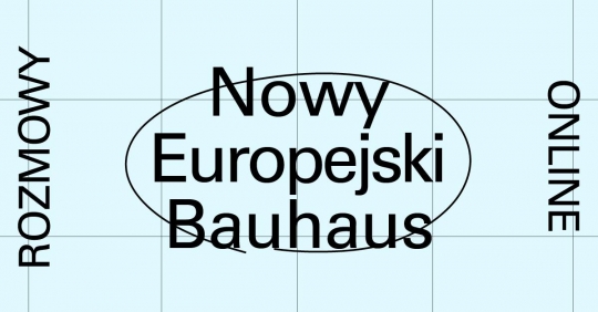 Rozmowy online: Nowy Europejski Bauhaus Rozmowy online: Nowy Europejski Bauhaus