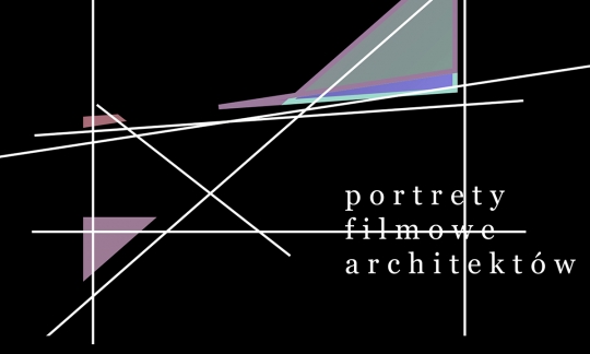Oglądaj online: Portrety filmowe architektów Oglądaj online: Portrety filmowe architektów