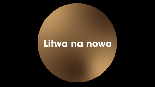 Z cyklu Złap dystans - Litwa na nowo Z cyklu Złap dystans - Litwa na nowo