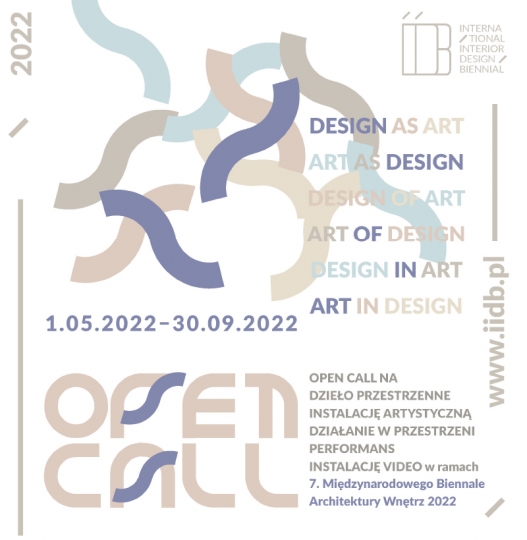 Open Call w ramach 7. Międzynarodowego Biennale Architektury Wnętrz 2022 Open Call w ramach 7. Międzynarodowego Biennale Architektury Wnętrz 2022