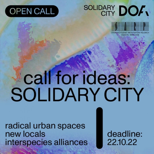 OPEN CALL w ramach DoFA '22 MIASTO SOLIDARNE/SOLIDARY CITY OPEN CALL w ramach DoFA '22 MIASTO SOLIDARNE/SOLIDARY CITY