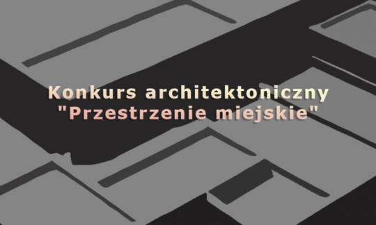 Konkurs architektoniczno-urbanistyczny Konkurs architektoniczno-urbanistyczny