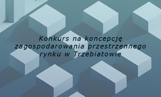 Konkurs na koncepcję zagospodarowania przestrzennego rynku w Trzebiatowie Konkurs na koncepcję zagospodarowania przestrzennego rynku w Trzebiatowie