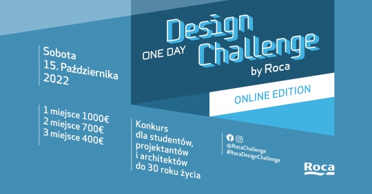 „Roca One Day Design Challenge” – przed nami IV edycja konkursu dla młodych architektów i projektantów / zdjęcie nr: 1