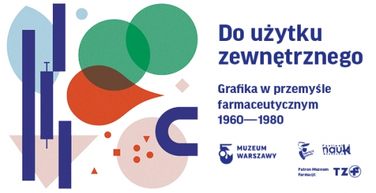 Wystawa: Do użytku zewnętrznego. Grafika w przemyśle farmaceutycznym 1960–1980 / zdjęcie nr: 1 Wystawa: Do użytku zewnętrznego. Grafika w przemyśle farmaceutycznym 1960–1980 / zdjęcie nr: 1
