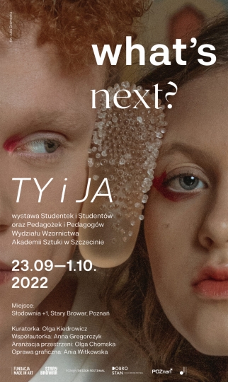 Wystawa Wystawa. What’s Next - Ty i&nbsp;Ja
