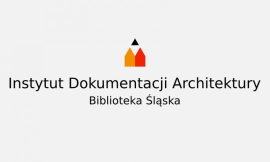Śląskie Dni Architektury - dni otwarte Instytutu Dokumentacji Architektury Śląskie Dni Architektury - dni otwarte Instytutu Dokumentacji Architektury