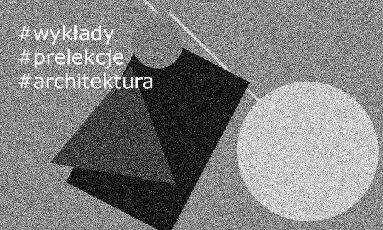 Wykłady z cyklu WODA: W ARCHITEKTURZE Wykłady z cyklu WODA: W ARCHITEKTURZE