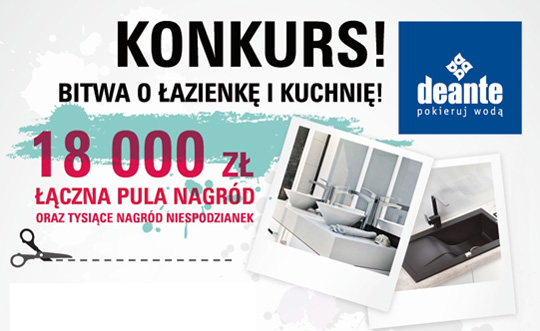 Bitwa o Łazienkę i Kuchnię - konkurs Deante rozpoczęty Bitwa o Łazienkę i Kuchnię - konkurs Deante rozpoczęty