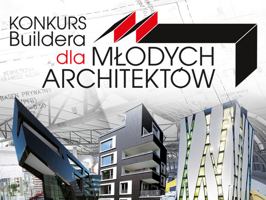 Konkurs Buildera dla młodych architektów Konkurs Buildera dla młodych architektów
