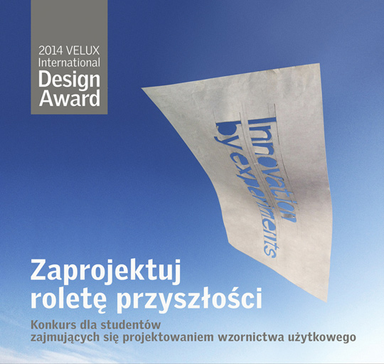 Zaprojektuj roletę przyszłości - konkurs VELUX International Design Award Zaprojektuj roletę przyszłości - konkurs VELUX International Design Award
