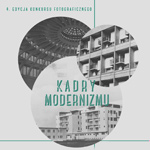 Konkurs KADRY MODERNIZMU: MIASTO W RUCHU