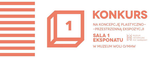 Konkurs na koncepcję plastyczno-przestrzenną ekspozycji SALA 1 EKSPONATU Konkurs na koncepcję plastyczno-przestrzenną ekspozycji SALA 1 EKSPONATU