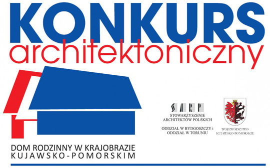 Konkurs architektoniczny na projekt domu rodzinnego w krajobrazie Kujawsko-Pomorskim Konkurs architektoniczny na projekt domu rodzinnego w krajobrazie Kujawsko-Pomorskim