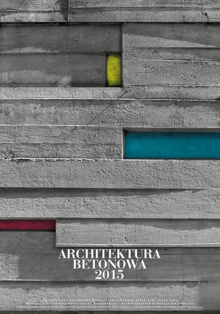 Konkurs Architektura Betonowa 2015 Konkurs Architektura Betonowa 2015
