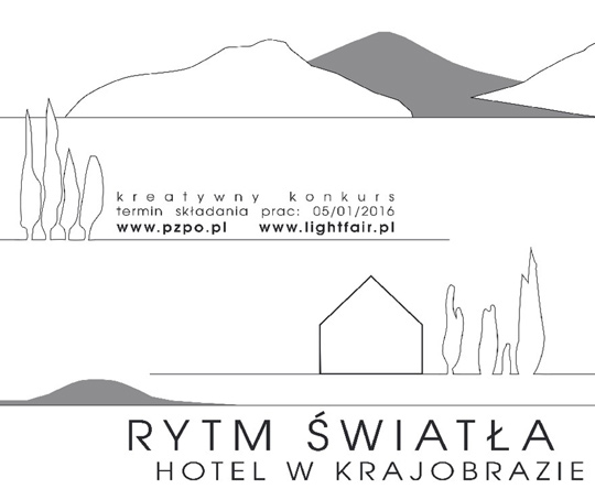 Konkurs: RYTM ŚWIATŁA - HOTEL W KRAJOBRAZIE Konkurs: RYTM ŚWIATŁA - HOTEL W KRAJOBRAZIE