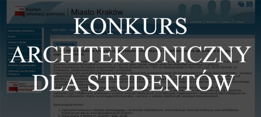 Konkurs dla studentów na opracowanie koncepcji zagospodarowania w Krakowie Konkurs dla studentów na opracowanie koncepcji zagospodarowania w Krakowie