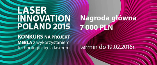LASER INNOVATION POLAND 2015 KONKURS NA PROJEKT MEBLA LASER INNOVATION POLAND 2015 KONKURS NA PROJEKT MEBLA