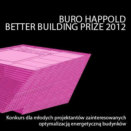 BETTER BUILDING PRIZE 2012 BETTER BUILDING PRIZE 2012