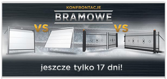 KONFRONTACJE BRAMOWE - promocja trwa tylko do końca listopada! KONFRONTACJE BRAMOWE - promocja trwa tylko do końca listopada!