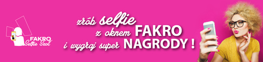 Konkurs FAKRO Selfie Szoł Konkurs FAKRO Selfie Szoł