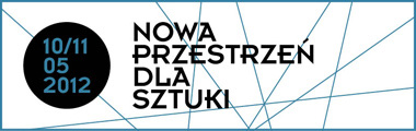 NOWA PRZESTRZEŃ DLA SZTUKI NOWA PRZESTRZEŃ DLA SZTUKI