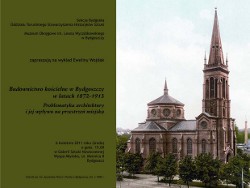 Budownictwo kościelne w Bydgoszczy w latach 1872-1913 Budownictwo kościelne w Bydgoszczy w latach 1872-1913