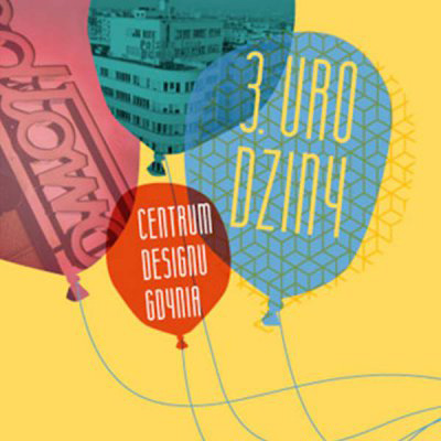 3. urodziny Centrum Designu Gdynia 3. urodziny Centrum Designu Gdynia