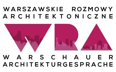 4 Warszawskie Rozmowy Architektoniczne - 4 Warszawskie Rozmowy Architektoniczne -