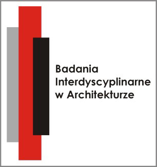 Konferencja BADANIA INTERDYSCYPLINARNE W ARCHITEKTURZE Konferencja BADANIA INTERDYSCYPLINARNE W ARCHITEKTURZE