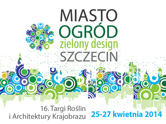 Dla Twojego ogrodu i zieleni miejskiej - targi MIASTO OGRÓD – Zielony design Dla Twojego ogrodu i zieleni miejskiej - targi MIASTO OGRÓD – Zielony design