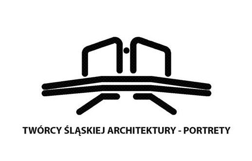 Twórcy Śląskiej Architektury. Portrety Twórcy Śląskiej Architektury. Portrety